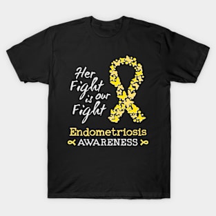 Her fight is our fight Endometriosis Awareness T-Shirt